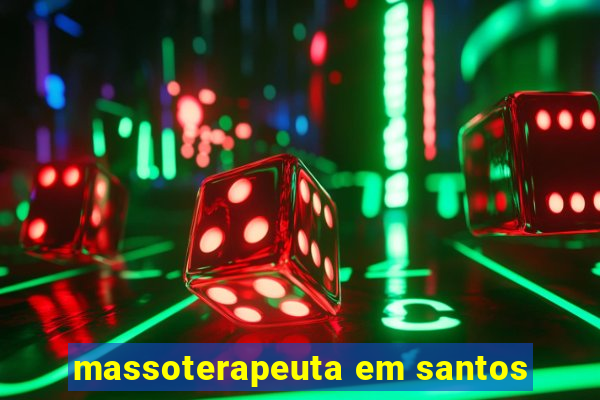 massoterapeuta em santos